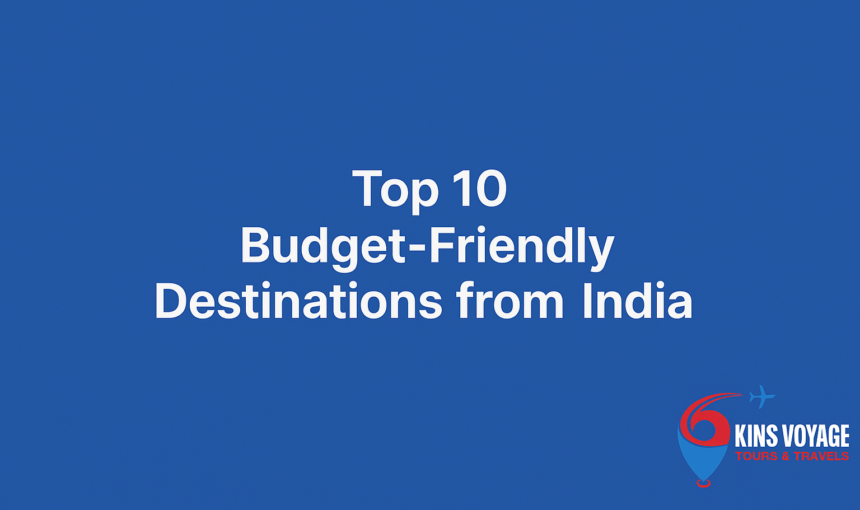 Top 10 International Budget-Friendly Destinations from India